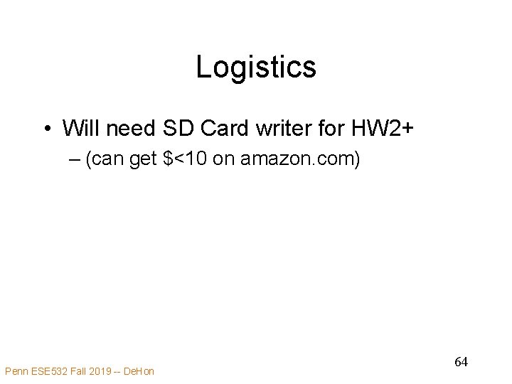 Logistics • Will need SD Card writer for HW 2+ – (can get $<10