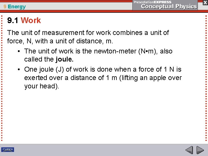 9 Energy 9. 1 Work The unit of measurement for work combines a unit