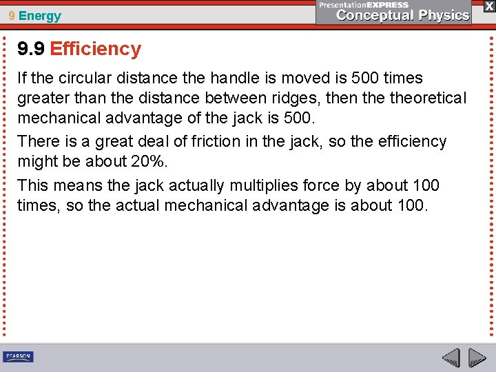 9 Energy 9. 9 Efficiency If the circular distance the handle is moved is