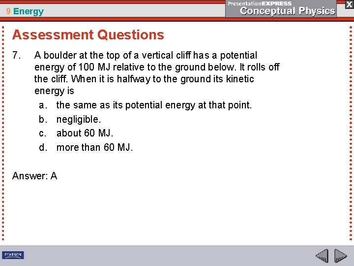 9 Energy Assessment Questions 7. A boulder at the top of a vertical cliff