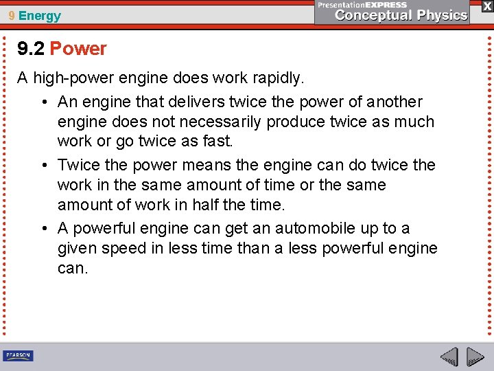 9 Energy 9. 2 Power A high-power engine does work rapidly. • An engine