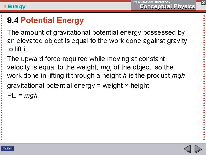 9 Energy 9. 4 Potential Energy The amount of gravitational potential energy possessed by