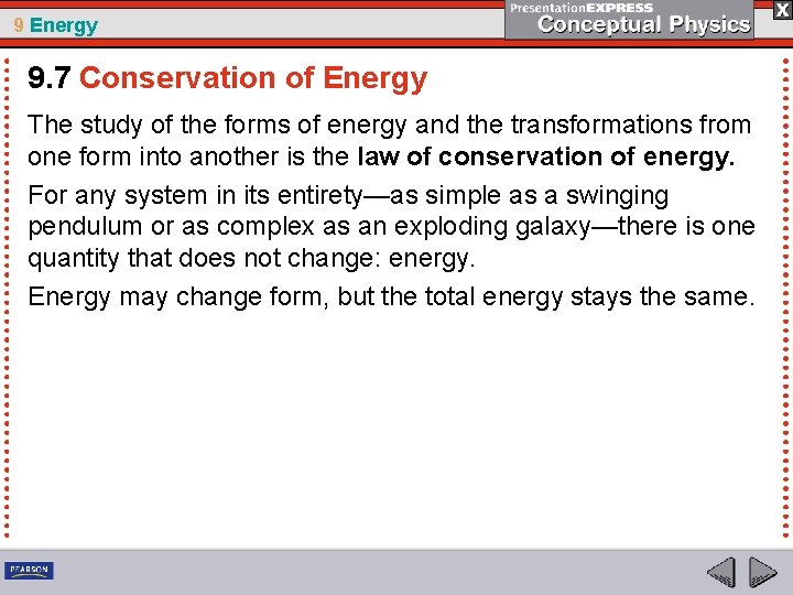 9 Energy 9. 7 Conservation of Energy The study of the forms of energy