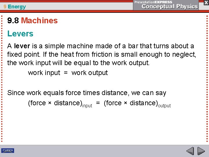 9 Energy 9. 8 Machines Levers A lever is a simple machine made of