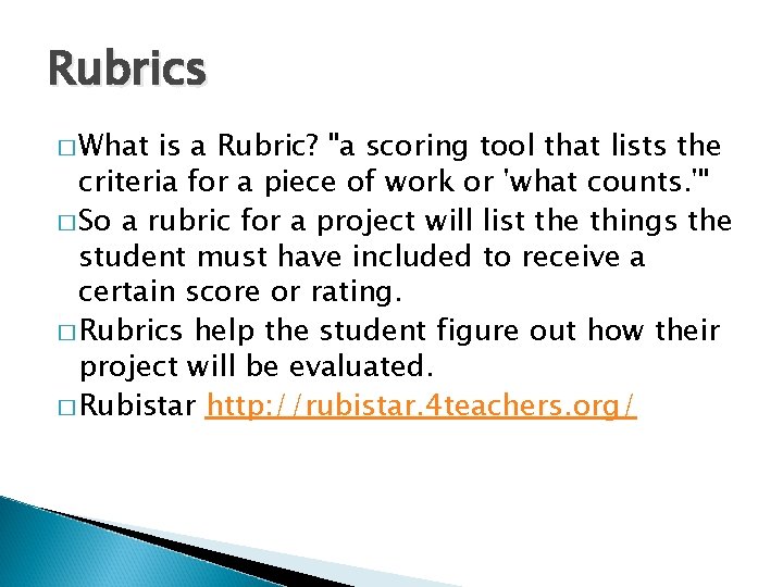 Rubrics � What is a Rubric? "a scoring tool that lists the criteria for