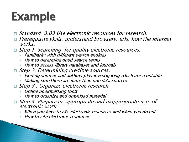 Example � � � Standard: 3. 03 Use electronic resources for research. Prerequisite skills: