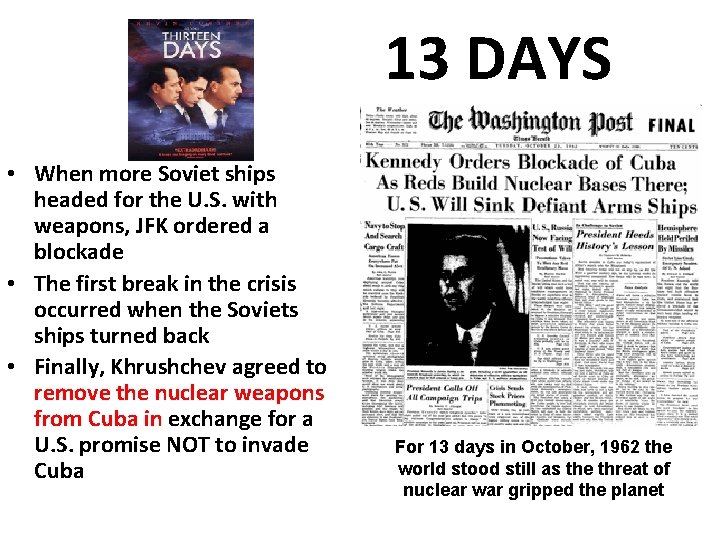 13 DAYS • When more Soviet ships headed for the U. S. with weapons,