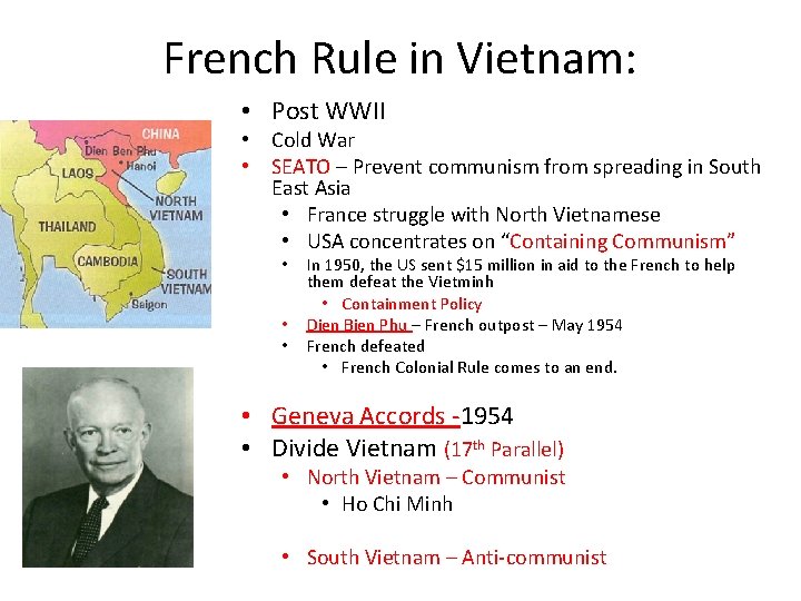 French Rule in Vietnam: • Post WWII • Cold War • SEATO – Prevent