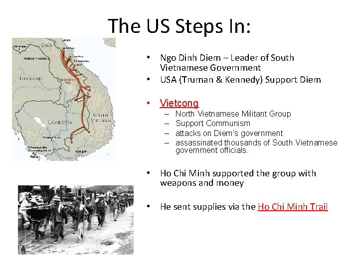 The US Steps In: • Ngo Dinh Diem – Leader of South Vietnamese Government