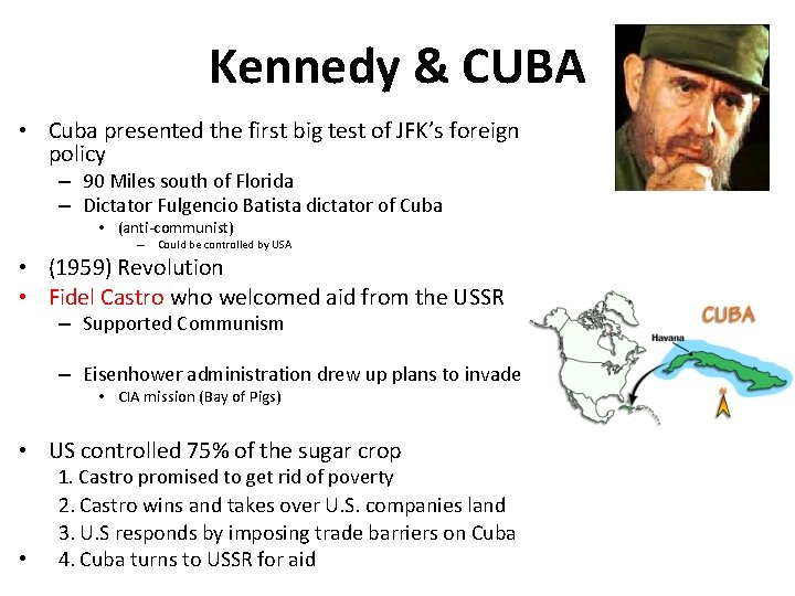 Kennedy & CUBA • Cuba presented the first big test of JFK’s foreign policy