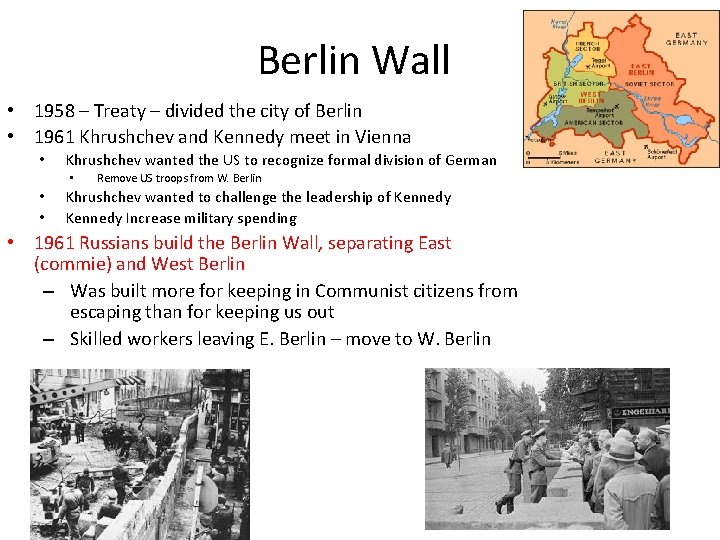 Berlin Wall • 1958 – Treaty – divided the city of Berlin • 1961