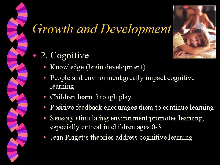 Growth and Development w 2. Cognitive • Knowledge (brain development) • People and environment