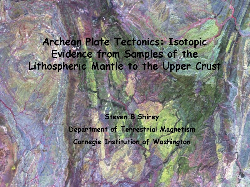 Archean Plate Tectonics: Isotopic Evidence from Samples of the Lithospheric Mantle to the Upper