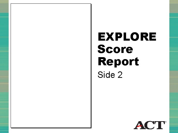 EXPLORE Score Report Side 2 