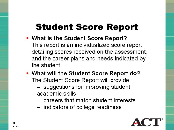 Student Score Report § What is the Student Score Report? This report is an