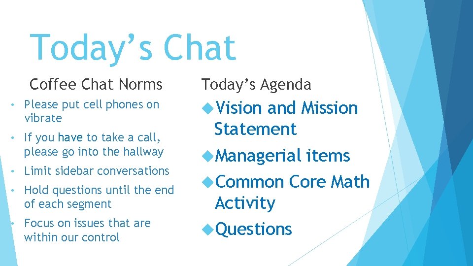 Today’s Chat Coffee Chat Norms • Please put cell phones on vibrate • If