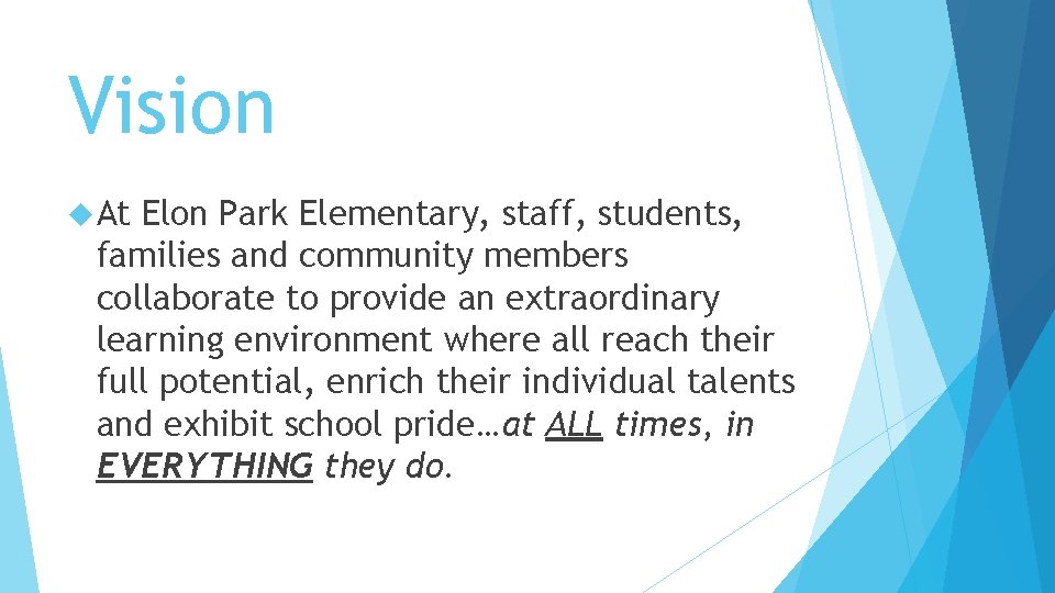 Vision At Elon Park Elementary, staff, students, families and community members collaborate to provide