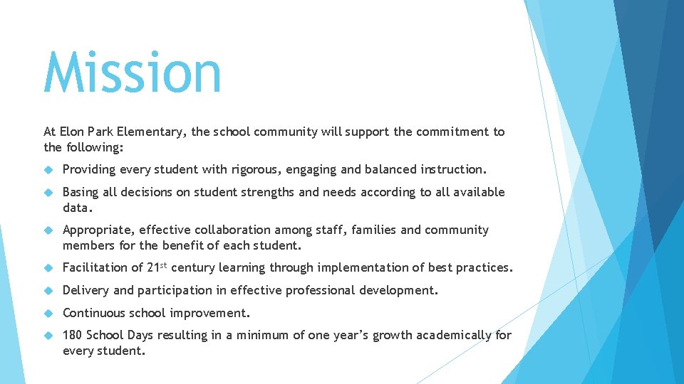 Mission At Elon Park Elementary, the school community will support the commitment to the