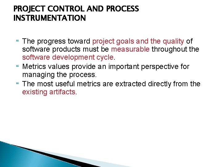 PROJECT CONTROL AND PROCESS INSTRUMENTATION The progress toward project goals and the quality of