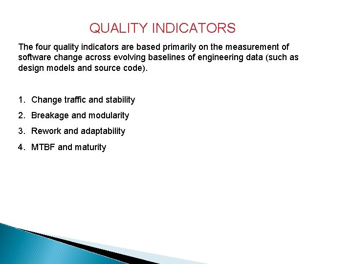 QUALITY INDICATORS The four quality indicators are based primarily on the measurement of software