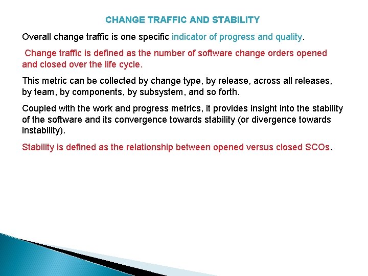 CHANGE TRAFFIC AND STABILITY Overall change traffic is one specific indicator of progress and