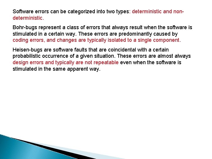 Software errors can be categorized into two types: deterministic and nondeterministic. Bohr-bugs represent a