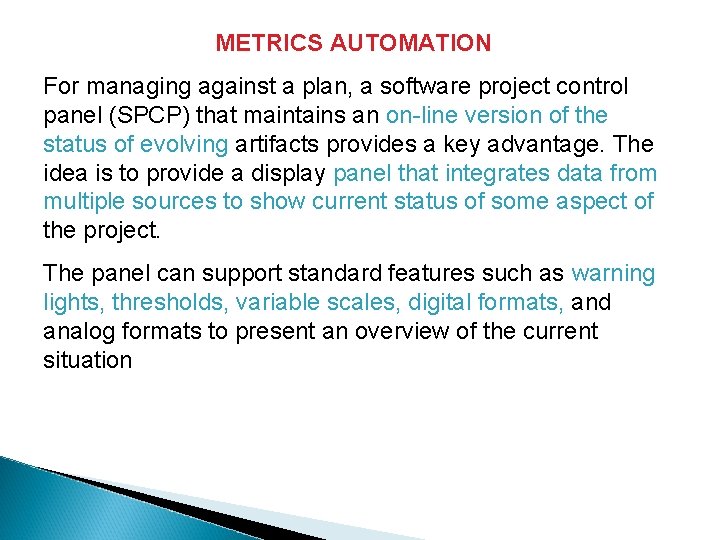 METRICS AUTOMATION For managing against a plan, a software project control panel (SPCP) that