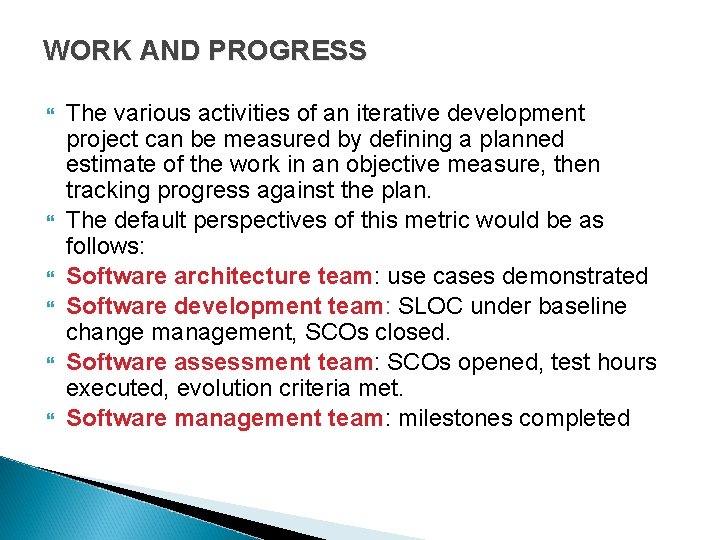 WORK AND PROGRESS The various activities of an iterative development project can be measured