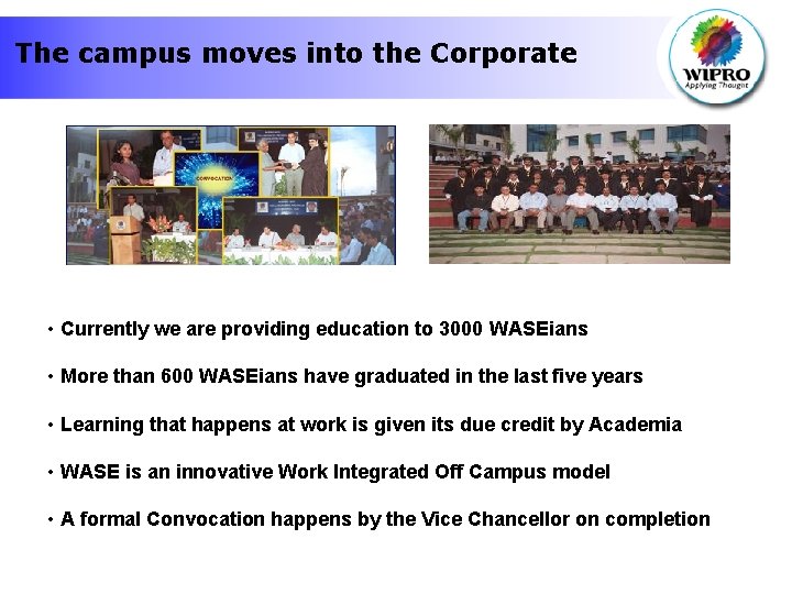The campus moves into the Corporate • Currently we are providing education to 3000