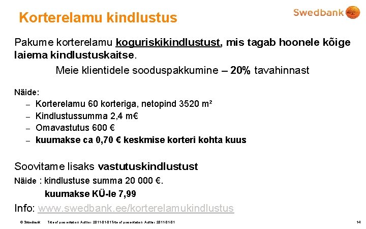 Korterelamu kindlustus Pakume korterelamu koguriskikindlustust, mis tagab hoonele kõige laiema kindlustuskaitse. Meie klientidele sooduspakkumine