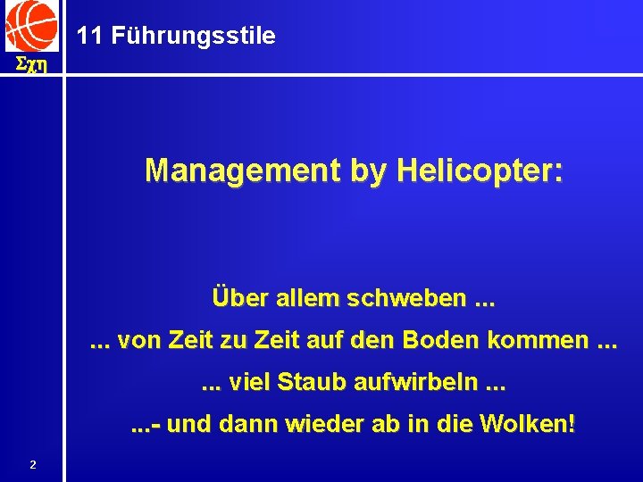 11 Führungsstile Sch Management by Helicopter: Über allem schweben. . . von Zeit zu