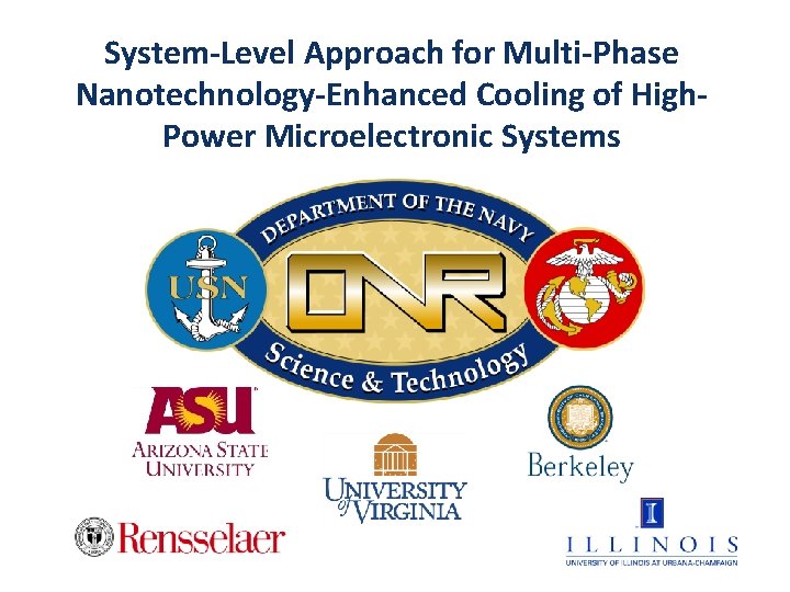 System-Level Approach for Multi-Phase Nanotechnology-Enhanced Cooling of High. Power Microelectronic Systems System-Level Approach for Multi-Phase Nanotechnology-Enhanced Cooling of High. Power Microelectronic Systems