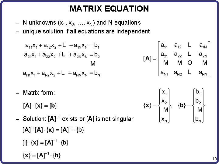 MATRIX EQUATION – N unknowns (x 1, x 2, …, x. N) and N