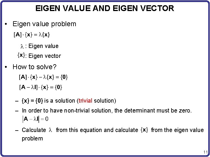 EIGEN VALUE AND EIGEN VECTOR • Eigen value problem : Eigen value : Eigen