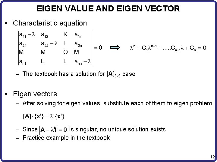 EIGEN VALUE AND EIGEN VECTOR • Characteristic equation – The textbook has a solution