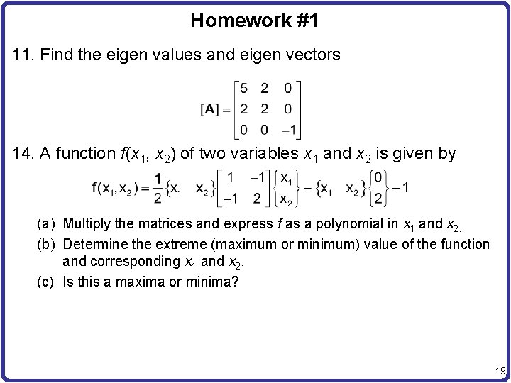 Homework #1 11. Find the eigen values and eigen vectors 14. A function f(x