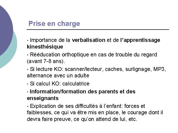 Prise en charge Importance de la verbalisation et de l’apprentissage kinesthésique • Rééducation orthoptique