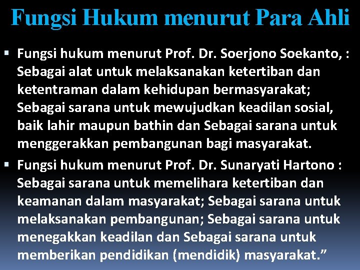 Fungsi Hukum menurut Para Ahli Fungsi hukum menurut Prof. Dr. Soerjono Soekanto, : Sebagai