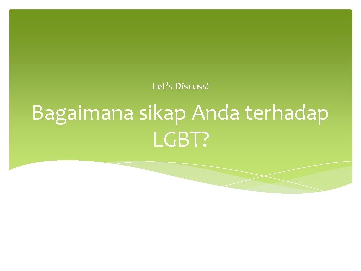 Let’s Discuss! Bagaimana sikap Anda terhadap LGBT? 