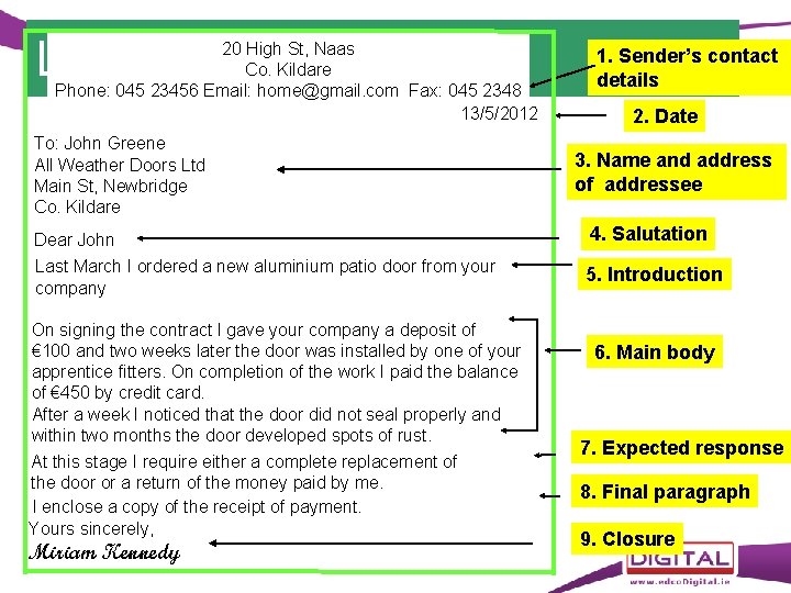 Letter Writing 20 High St, Naas Co. Kildare Phone: 045 23456 Email: home@gmail. com