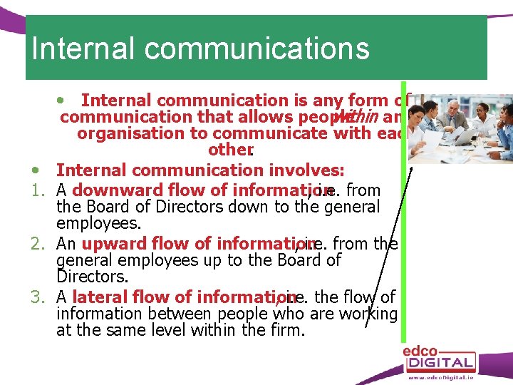 Internal communications 1. 2. 3. Internal communication is any form of communication that allows