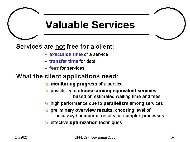 Valuable Services are not free for a client: – execution time of a service