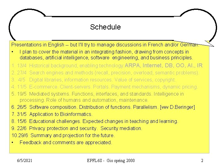 Schedule Presentations in English -- but I'll try to manage discussions in French and/or