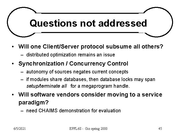 Questions not addressed • Will one Client/Server protocol subsume all others? – distributed optimization