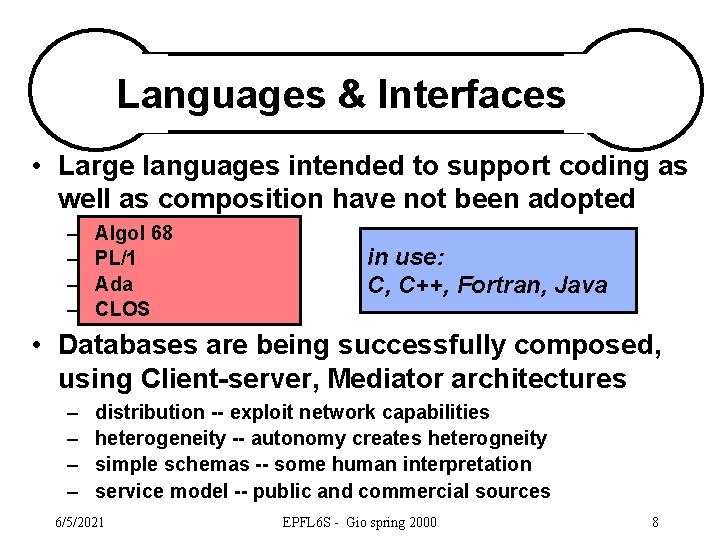 Languages & Interfaces • Large languages intended to support coding as well as composition