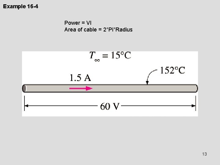 Example 16 -4 Power = VI Area of cable = 2*Pi*Radius 13 