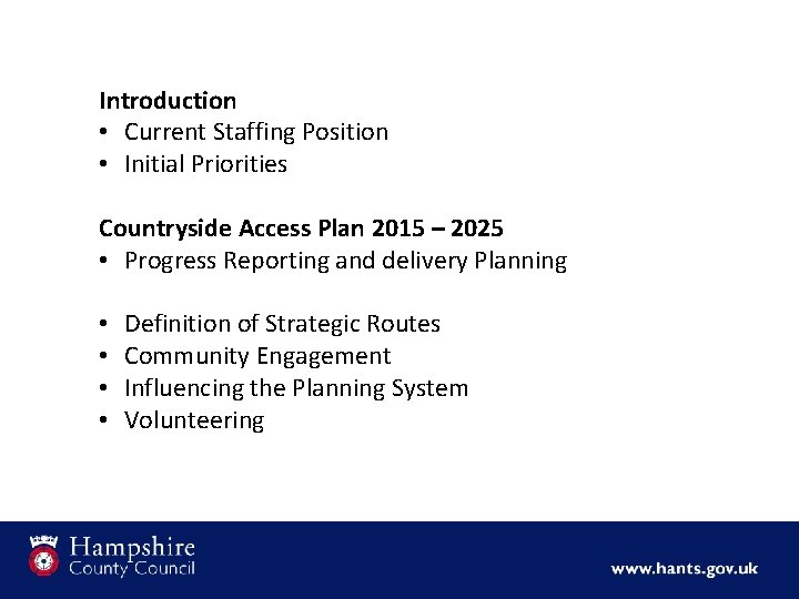 Introduction • Current Staffing Position • Initial Priorities Countryside Access Plan 2015 – 2025