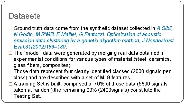 Datasets � Ground truth data come from the synthetic dataset collected in A. Sibil,