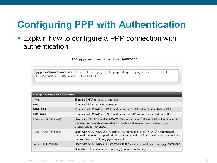 Configuring PPP with Authentication § Explain how to configure a PPP connection with authentication