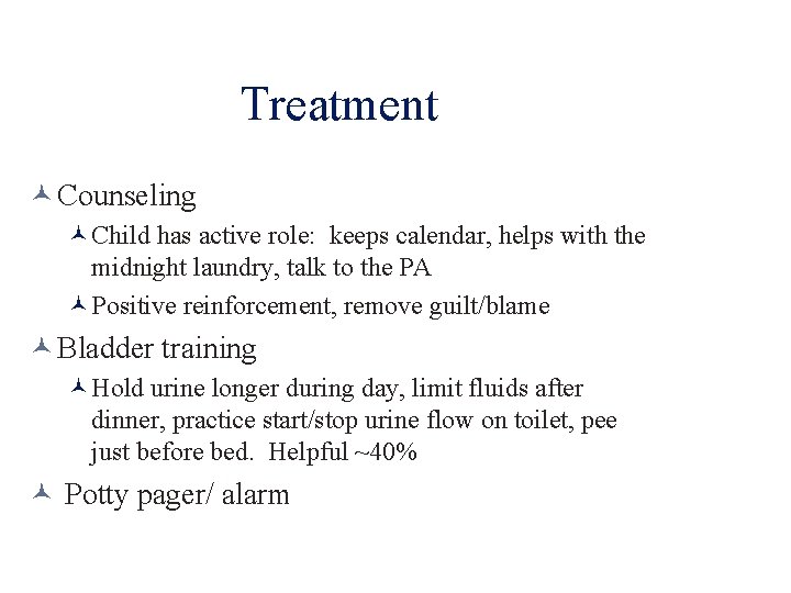Treatment Counseling Child has active role: keeps calendar, helps with the midnight laundry, talk